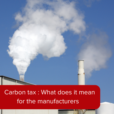 Carbon Tax - What Does It Mean for Manufacturers?